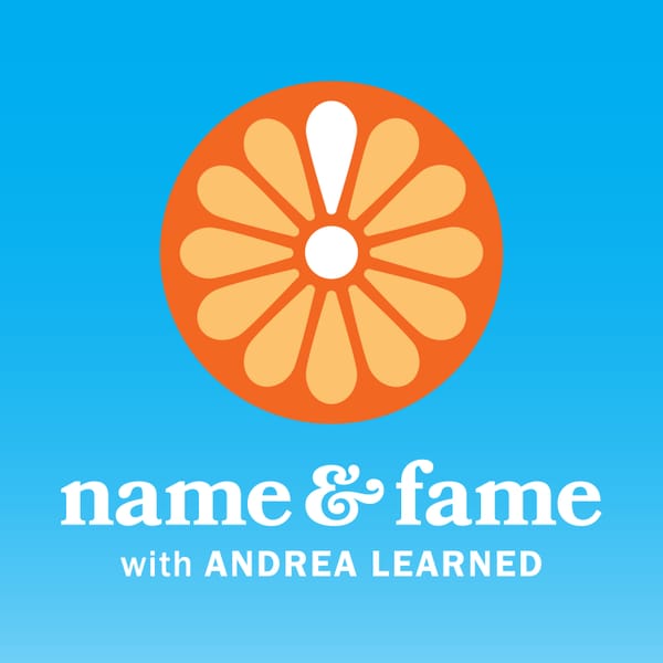 (stealthily) Launching "Name & Fame" + Show Notes for first episode